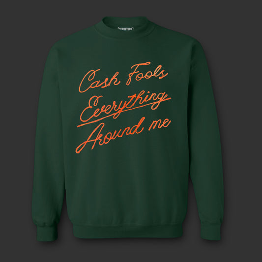 Cash Fools Everyone Embroidered Sweatshirt