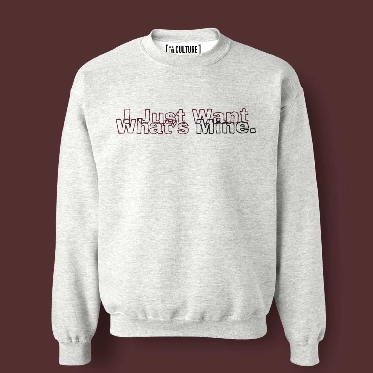 I Just Want What's Mine Embroidered Sweatshirt